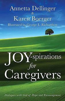 Paperback Joy-Spirations for Caregivers: Dialogues with God of Hope and Encouragement Book