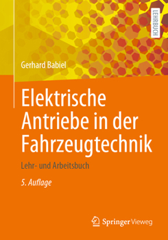 Paperback Elektrische Antriebe in Der Fahrzeugtechnik: Lehr- Und Arbeitsbuch [German] Book