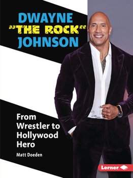 Dwayne "The Rock" Johnson: From Wrestler to Hollywood Hero - Book  of the Gateway Biographies