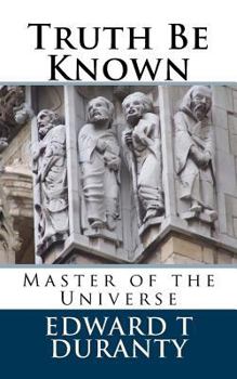 Paperback Truth Be Known: Master of the Universe Book