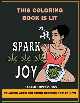 Paperback This Coloring Book Is LIT: Relaxing Weed Coloring Designs For Adults Book