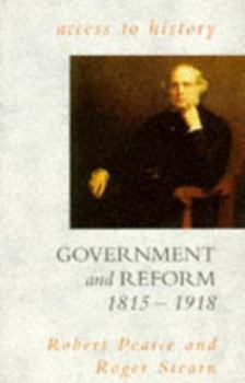 Paperback Government and reform, 1815-1918 (Access to history) Book