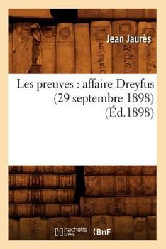 Paperback Les Preuves: Affaire Dreyfus (29 Septembre 1898) (Éd.1898) [French] Book