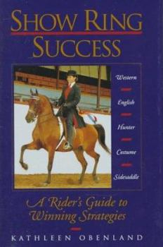 Hardcover Show Ring Success: A Rider's Guide to Winning Strategies Book