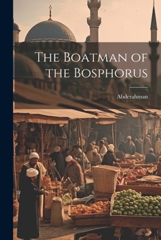 Paperback The Boatman of the Bosphorus Book
