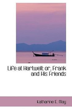 Paperback Life at Hartwell: Frank and His Friends Book