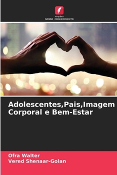Paperback Adolescentes, Pais, Imagem Corporal e Bem-Estar [Portuguese] Book
