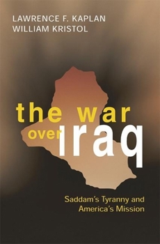 Hardcover The War Over Iraq: Saddam's Tyranny and America's Mission Book