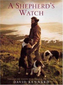 Hardcover A Shepherd's Watch : Through the Seasons With One Man and His Dogs Book