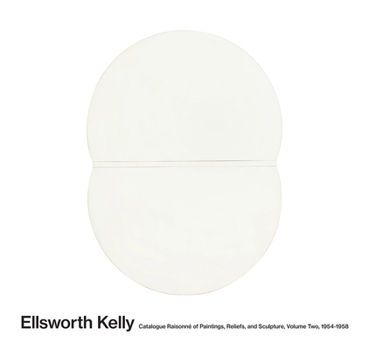 Hardcover Ellsworth Kelly: Catalogue Raisonné of Paintings, Reliefs, and Sculpture Volume 2: 1954-1958 Book