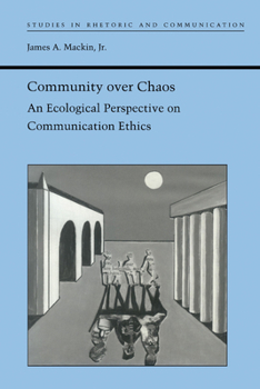 Paperback Community Over Chaos: An Ecological Perspective on Communication Ethics Book