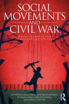 Paperback Social Movements and Civil War: When Protests for Democratization Fail Book