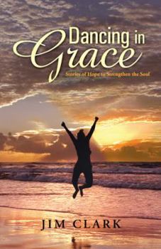 Paperback Dancing in Grace: Stories of Hope to Strengthen the Soul Book