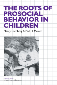 Paperback The Roots of Prosocial Behavior in Children Book
