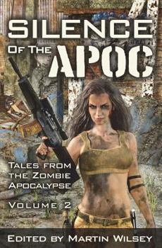 Silence of the Apoc: Tales from the Zombie Apocalypse - Book #2 of the Tales from the Zombie Apocalypse