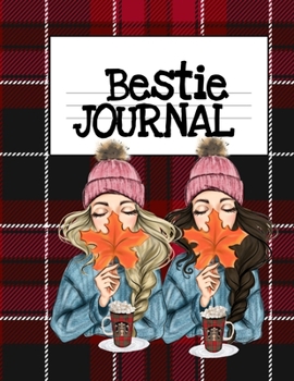 Paperback Bestie Journal: But I Think I Love Fall Most Of All...BFF Notebook Journaling Pages To Write In Shared Just Us Girls Memories, Convers Book