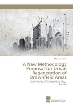 Paperback A New Methodology Proposal for Urban Regeneration of Brownfield Areas Book