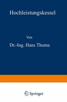 Paperback Hochleistungskessel: Studien Und Versuche Über Wärmeübergang, Zugbedarf Und Die Wirtschaftlichen Und Praktischen Grenzen Einer Leistungsste [German] Book