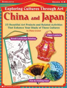 Paperback Exploring Cultures Through Art: China and Japan Book