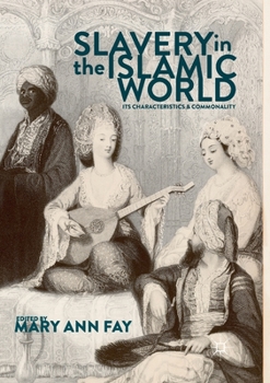 Paperback Slavery in the Islamic World: Its Characteristics and Commonality Book