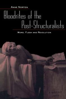 Paperback Bloodrites of the Bost-Structuralists: Word, Flesh and Revolution Book