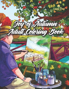 Paperback Joy of Autumn Adult Coloring Book: A Fall Coloring Book for Adults & Kids with Pumpkins, Fall Leaves, Farm Animals, Halloween & Thanksgiving Scenes & Book