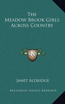 The Meadow-Brook Girls Across Country; or, The Young Pathfinders on a Summer Hike - Book #2 of the Meadow-Brook Girls