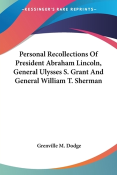 Paperback Personal Recollections Of President Abraham Lincoln, General Ulysses S. Grant And General William T. Sherman Book