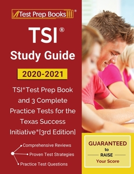 Paperback TSI Study Guide 2020-2021: TSI Test Prep Book and 3 Complete Practice Tests for the Texas Success Initiative [3rd Edition] Book