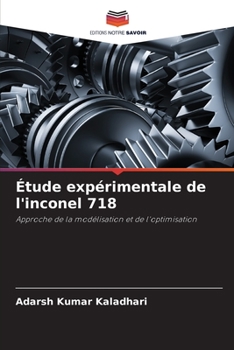 Étude expérimentale de l'inconel 718: Approche de la modélisation et de l'optimisation
