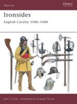 Paperback Ironsides: English Cavalry 1588 1688 Book