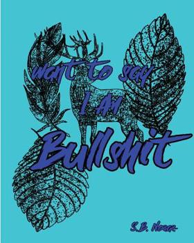 Paperback Want to Say I am Bullshit Book