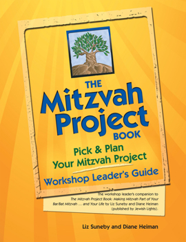 Hardcover The Mitzvah Project Book--Workshop Leader's Guide: Pick & Plan Your Mitzvah Project Book