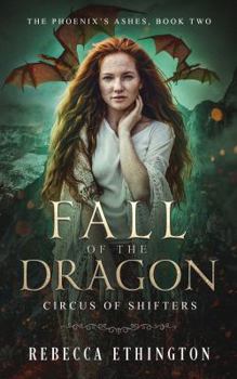 Fall of the Dragon: A Paranormal Romance - Book #2 of the Phoenix's Ashes