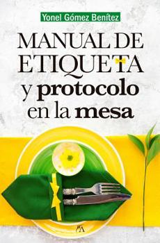 Paperback Manual de Etiqueta Y Protocolo En La Mesa [Spanish] Book