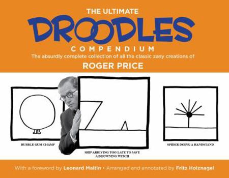Paperback The Ultimate Droodles Compendium: The Absurdly Complete Collection of All the Classic Zany Creations Book
