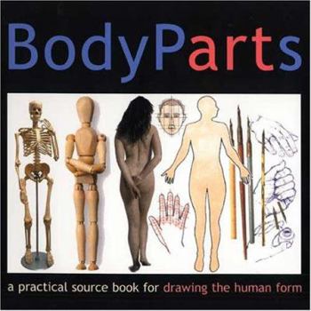 Paperback Body Parts: A Visual Sourcebook for Drawing the Human Body Book