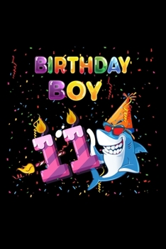 Birthday Boy 11: Gift 100 pages 6*9in Notebook, journal, Diary. Perfect Birthday gift for 11 years old boy or who just turn his 11 years old.,Happy 11th Birthday 11 Years Old Gift For Boys