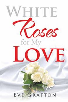 Hardcover White Roses for My Love Book
