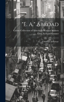 Hardcover "e. A." Abroad: A Summer In Europe Book