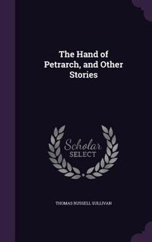 Hardcover The Hand of Petrarch, and Other Stories Book