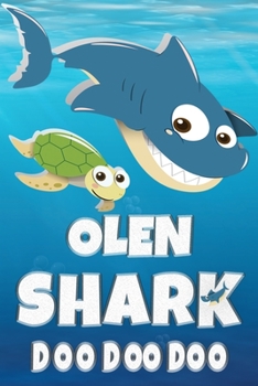 Paperback Olen: Olen Shark Doo Doo Doo Notebook Journal For Drawing or Sketching Writing Taking Notes, Custom Gift With The Boys Name Book