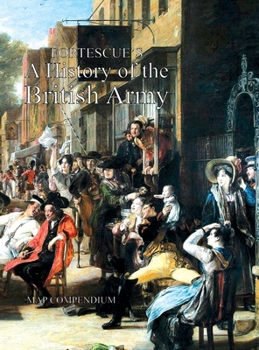 Hardcover Fortescue's History of the British Army: Map Compendium Book