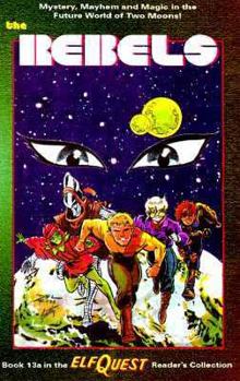 The Rebels (ElfQuest Reader's Collection, #13) - Book #13 of the Elfquest