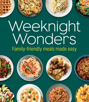 Weeknight Wonders: Family-Friendly Meals Made Easy