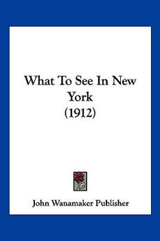 Paperback What To See In New York (1912) Book