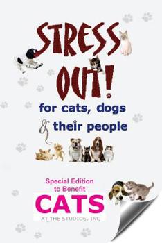 Paperback Stress Out for Cats, Dogs & their People - Special Edition for Cats at the Studios Book