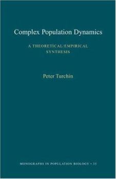 Paperback Complex Population Dynamics: A Theoretical/Empirical Synthesis (Mpb-35) Book