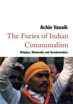 Paperback The Furies of Indian Communalism: Religion, Modernity and Secularization Book