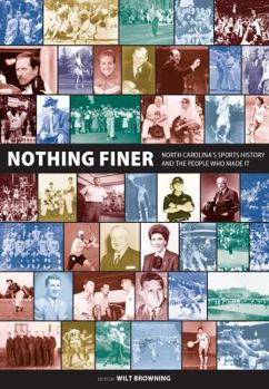 Paperback Nothing Finer: North Carolina's Sports History and the People Who Made It Book
